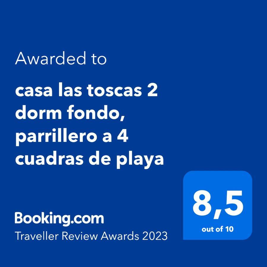 Casa Las Toscas 2 Dorm Fondo, Parrillero A 4 Cuadras De Playa Εξωτερικό φωτογραφία